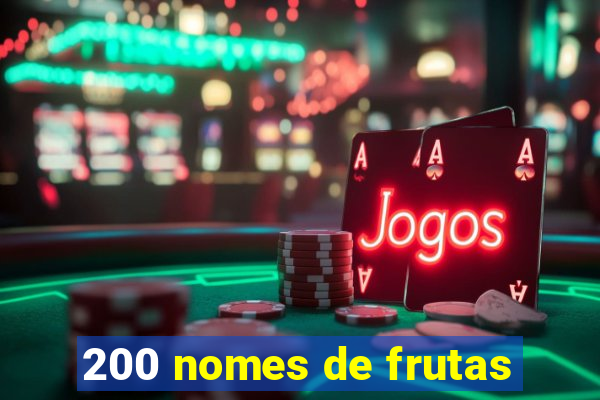 200 nomes de frutas